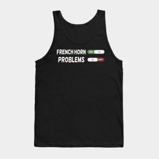 French Horn On Problems Off Tank Top